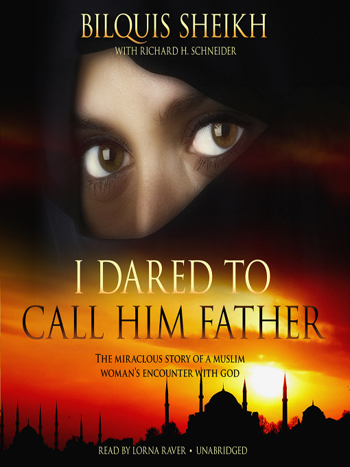 Title details for I Dared to Call Him Father by Bilquis Sheikh - Available